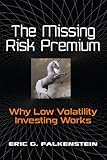 The Missing Risk Premium: Why Low Volatility Investing Works (English Edition) by 