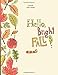 Produktbild Hello, Bright Fall (Notebook, Dairy, Journal): Journals for Women to Write In, Floral Notebook for School/College (Composition Book Journal). Extra Large 8.5x11, 110 pages, matter cover