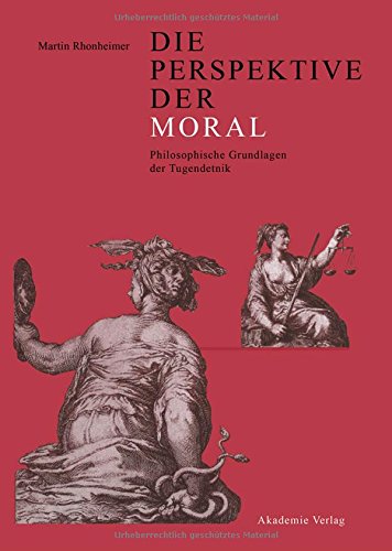 Download Die Perspektive der Moral: Philosophische Grundlagen der Tugendethik Download Die Perspektive der Moral: Philosophische Grundlagen der Tugendethik