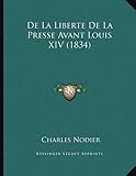Image de de La Liberte de La Presse Avant Louis XIV (1834)