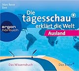 Die Tagesschau erklärt die Welt: Ausland (2 CDs) by