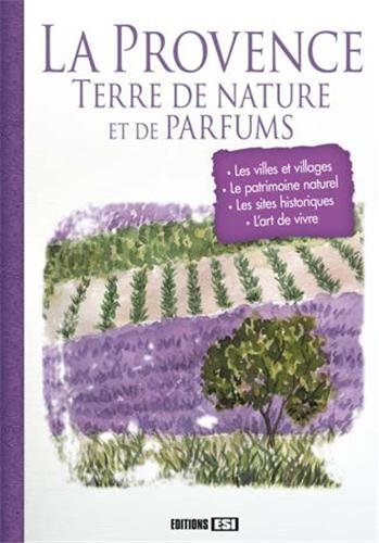 Preisvergleich Produktbild La Provence, terre de nature et de parfums