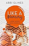 Like a Memory - Liebe kennt kein Zurück: Roman (Sea Breeze Meets Rosemary Beach, Band 1) by Abbi Glines, Lene Kubis