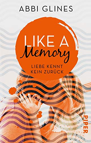 Like a Memory - Liebe kennt kein Zurück: Roman (Sea Breeze Meets Rosemary Beach, Band 1)