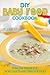 Produktbild DIY Baby Food Cookbook: 40 Wholesome Homemade Recipes That Will Ensure Your Baby Is Bouncing With Health