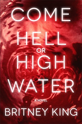 Download Come Hell Or High Water: A Twisted Psychological Thriller (The Water Trilogy Book 3)
