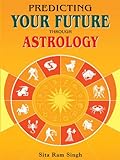 Image de Predicting Your Future Through Astrology (English Edition)