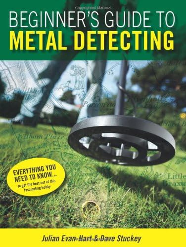 Beginner's Guide To Metal Detecting - UK (Beginner's Guide to Metal Detecting - UK: 2023 UK edition)