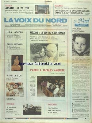 VOIX DU NORD (LA) [No 13490] du 21/11/1987 - LA FIN DU CAUCHEMAR POUR LA PETITE MELODIE - L'ADIEU A JACQUES ANQUETIL - USA - ACCORD POUR UNE REDUCTION DU DEFICIT BUDGETAIRE - UN MODIGLIANI VENDU 41 MILLIONS DE FRANCS - LES SPORTS - FOOT - JUDO AVEC CANU - ESPACE - ARIANE LE 20EME TIR francais