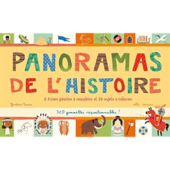 Panoramas de l'histoire : 8 frises géantes à compléter et 24 sujets à colorier, 320 gommettes repositionnables !