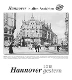 Hannover gestern 2018: Hannover in alten Ansichten by 