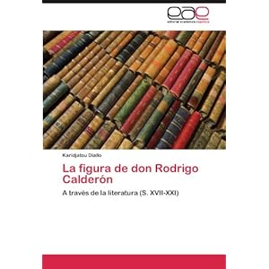 La figura de don Rodrigo Calderón: A través de la literatura (S. XVII-XXI)
