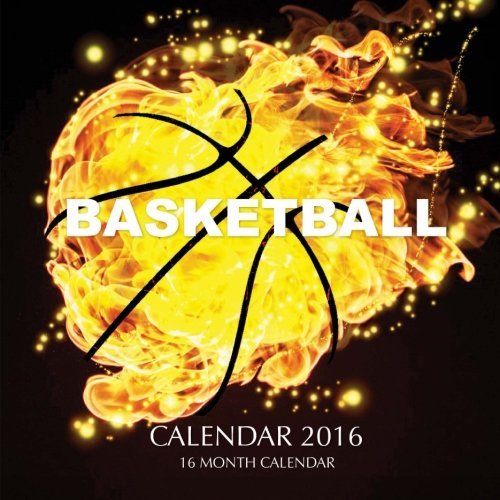 Basketball Calendar 2016: 16 Month Calendar by Jack Smith (2015-10-25) francais Basketball Calendar 2016: 16 Month Calendar by Jack Smith (2015-10-25) francais
