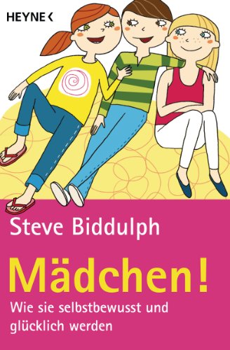 Download Mädchen!: Wie sie selbstbewusst und glücklich werden Download Mädchen!: Wie sie selbstbewusst und glücklich werden