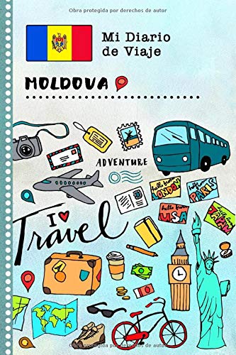 Moldova Diario de Viaje: Libro de Registro de Viajes Guiado Infantil - Cuaderno de Recuerdos de Actividades en Vacaciones para Escribir, Dibujar, Afirmaciones de Gratitud para Niños y Niñas