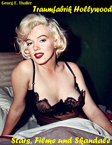 Traumfabrik Hollywood: Stars, Filme und Skandale