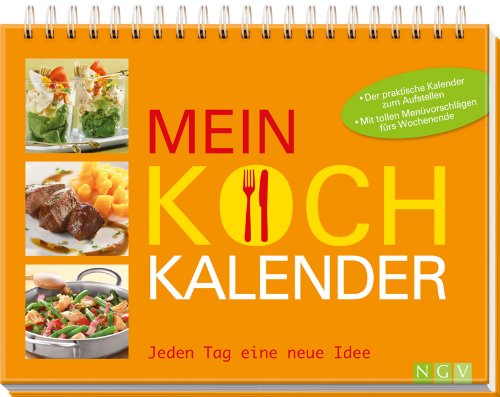 Mein Kochkalender: Jeden Tag eine neue Idee