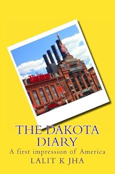 The Dakota Diary Ebook Lalit K Jha Amazon Co Uk Kindle Store