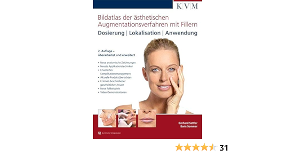 Bildatlas Der Asthetischen Augmentationsverfahren Mit Fillern Dosierung Lokalisation Anwendung Amazon De Gerhard Sattler Boris Sommer Bucher