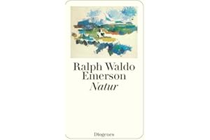 Natur: Hrsg. u. neu übers. v. Harald Kiczka. Mit e. Nachruf v. Herman Grimm (detebe)