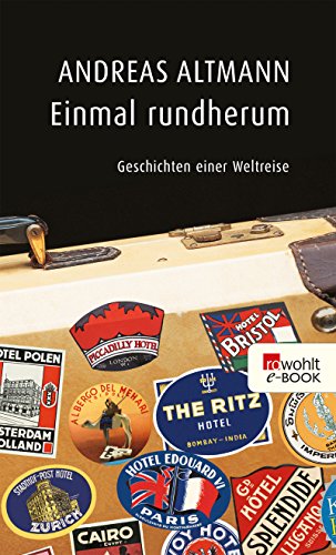 Download Einmal rundherum: Geschichten einer Weltreise