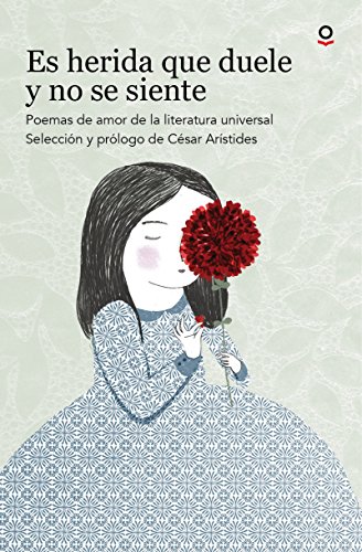 Descargas Es Herida Que Duele y No Se Siente Antologia de Poemas de Amor de la Literatura Universal Serie roja Red PDF