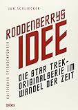 Roddenberrys Idee: Die Star Trek-Originalserie im Wandel der Zeit: Kritischer Episodenführer von Jan Schliecker (24. November 2014) Broschiert by 