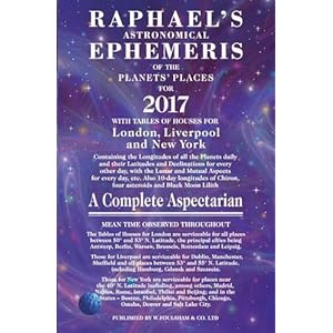 Raphael'S Astronomical Ephemeris Of The Planets Places For 2017. A Complete Aspectarian