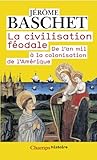 La civilisation féodale : De l'an mil à la colonisation de l'Amérique