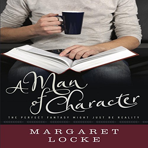 A Man of Character: Magic of Love Series, Book 1