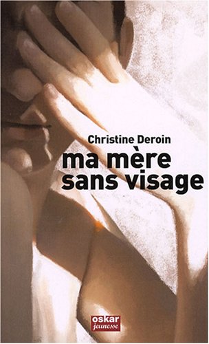 couverture de : Ma m&egrave;re sans visage