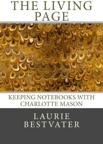The Living Page: Keeping Notebooks with Charlotte Mason