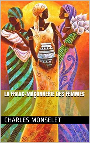 La Franc-maçonnerie des femmes La Franc-maçonnerie des femmes
