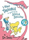 I Had Trouble in Getting to Solla Sollew (Classic Seuss) by 