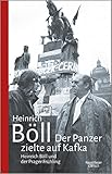 Image de Der Panzer zielte auf Kafka: Heinrich Böll und der Prager Frühling