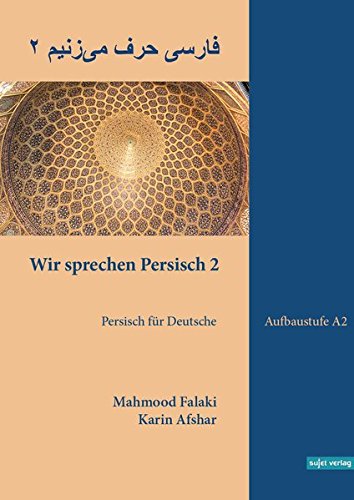 Download Wir sprechen Persisch 2: Aufbaustufe A2: Persisch für Deutsche Download Wir sprechen Persisch 2: Aufbaustufe A2: Persisch für Deutsche