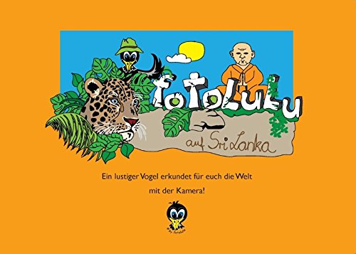 fotolulu auf Sri Lanka: Ein lustiger Vogel erkundet für Euch die Welt mit der Kamera! fotolulu auf Sri Lanka: Ein lustiger Vogel erkundet für Euch die Welt mit der Kamera!