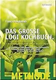 Image de Das große LOGI-Kochbuch - 120 raffinierte Rezepte zur Ernährungsrevolution von Dr. Nicolai Worm