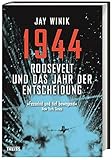 1944: Roosevelt und das Jahr der Entscheidung by