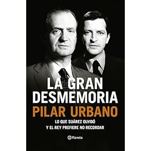 La gran desmemoria: Lo que Suárez olvidó y el Rey prefiere no recordar