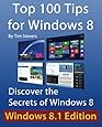 Top 100 Tips for Windows 8: Discover the Secrets of Windows 8