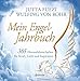 Mein Engel-Jahrbuch: 365 Himmelsbotschaften für Kraft, Licht und Inspiration by Jutta Fuezi, Wulfing von Rohr