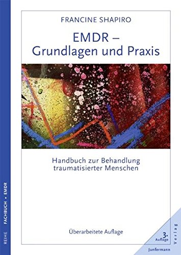 Download EMDR - Grundlagen und Praxis: Handbuch zur Behandlung traumatisierter Menschen. Überarbeitete Auflage Download EMDR - Grundlagen und Praxis: Handbuch zur Behandlung traumatisierter Menschen. Überarbeitete Auflage