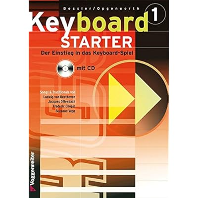 Keyboard-Starter. Mehrbändiger Keyboardkurs für den Selbstunterricht und für den Einsatz in Musikschulen: Keyboard-Starter, m. CD-Audio, Bd.1 Keyboard-Starter. Mehrbändiger Keyboardkurs für den Selbstunterricht und für den Einsatz in Musikschulen: Keyboard-Starter, m. CD-Audio, Bd.1