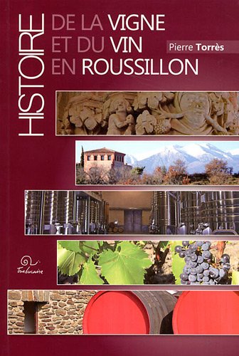 Télécharger Histoire de la vigne et du vin en Roussillon livre En ligne