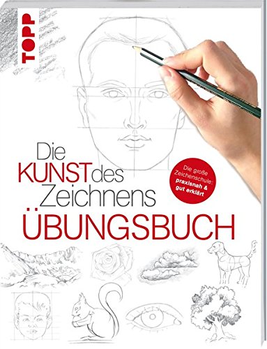 Download Die Kunst des Zeichnens - Übungsbuch: Mit gezieltem Training Schritt für Schritt zum Zeichenprofi Download Die Kunst des Zeichnens - Übungsbuch: Mit gezieltem Training Schritt für Schritt zum Zeichenprofi
