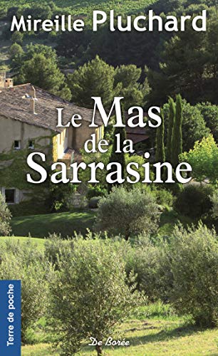 Le Mas de la Sarrasine Le Mas de la Sarrasine
