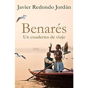 Benarés: Un cuaderno de viaje (Cuadernos de viaje nº 3)