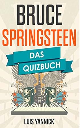 Bruce Springsteen Das Quizbuch Von Born To Run Uber Born In The