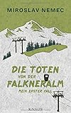 Bücher Neuerscheinungen 2022 - Die Toten von der Falkneralm: Mein erster Fall von Miroslav Nemec